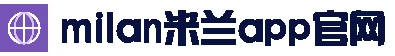 milan米兰·(中国区)官方网站-Milan米兰 APP – Official Website